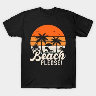 Beach Please T Shirt For Women Men T-Shirt